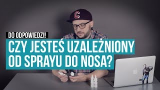 Czy jesteś uzależniony od sprayu do nosa [upl. by Emelda594]