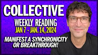 Weekly Collective Reading • Jan 7 to Jan 14 2024 • Manifest a Synchronicity or Breakthrough [upl. by Htehpaj]