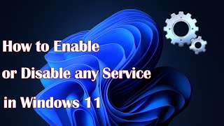 How to Enable or Disable any Service in Windows 11 [upl. by Aiym782]