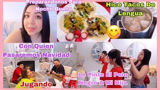 🎄Donde Pasaremos Navidad  Hice Tacos De Lengua 😋Le Pinte El Pelo A Mi Hija Preparando Todo❤️ [upl. by Ignacia]