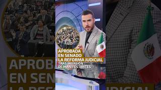 Aprobada en Senado la Reforma Judicial [upl. by Esinel]