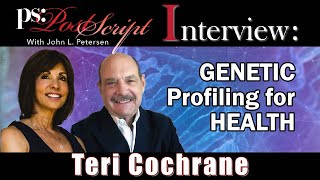 Teri Cochrane  Genetic Profiling for Health  PostScript Interview with John Petersen [upl. by Gwenora]