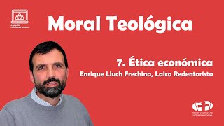 Moral 07  Ética Económica [upl. by Steward700]