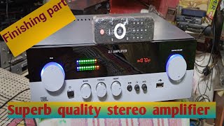 How to make Superb quality stereo amplifier।। দুর্দান্ত মানের স্টিরিও আম্পলিফায়ার।।Finishing part ✨ [upl. by Akinom47]