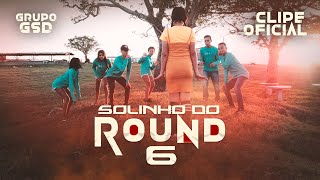 ROUND 6 BATATINHA FRITA 123 CLIPE OFICIAL PISEIRO SOLINHO DO ROUND 6 GRUPO GSD 2023 [upl. by Omsoc]