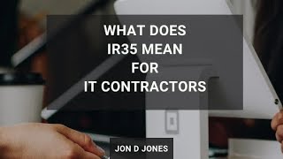 What Does The IR35 Mean For UK Contractors [upl. by Kast]