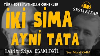 quotİki Simaquot quotAyni Tataquot Halit Ziya Uşaklıgil  Sesli Kitaplar [upl. by Vanhook]