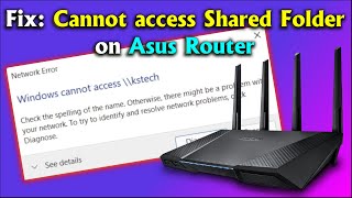 Fix Cant Access Shared Folder in Windows on Asus Router and other [upl. by Atnoek]