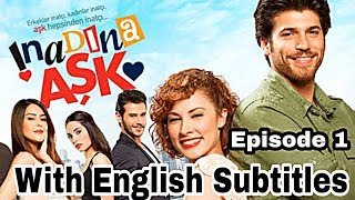 Inadina ask Turkish Series with English Subtitles Episode 1 [upl. by Arri]