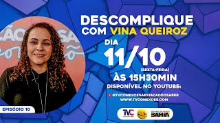 TV CONEXÕES DESCOMPLIQUE COM VINA COM QUEIROZ  EP 10 [upl. by Atteloj209]