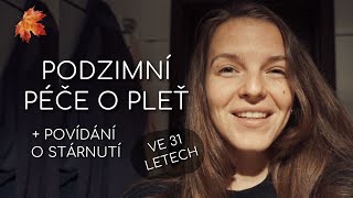 Podzimní péče o pleť  Povídací video  Podzimní večerní rituál [upl. by Anidal]