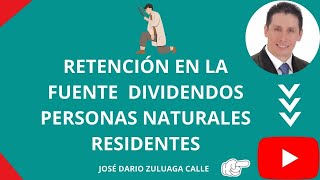 RETENCIÓN EN LA FUENTE A DIVIDENDOS PERSONAS NATURALES RESIDENTES FISCALES EN COLOMBIA [upl. by Olegnaleahcim]