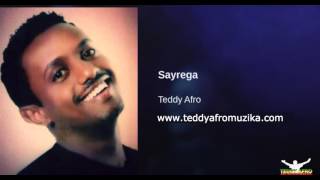 Teddy Afro  Sayrega [upl. by Blanchette140]