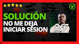 ✅🥇 Iᐈ Solución FC 24 Mobile no me deja iniciar sesion 🔴 [upl. by Eilah]