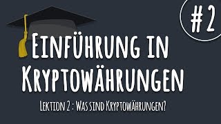 Einführung in Kryptowährungen Lektion 2  Was sind Kryptowährungen [upl. by Nahgeam]