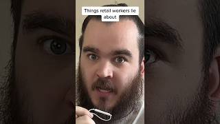 Things retail workers lie about  Retail Life [upl. by Nemad937]