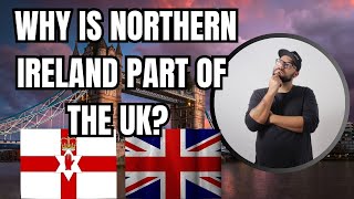 Why is Northern Ireland Part of the UK  Explained [upl. by Vina]