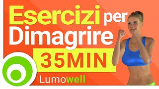 Dimagrire velocemente esercizi per bruciare grassi e calorie  35 Minuti [upl. by Binetta]