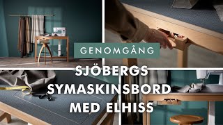 Sjöbergs symaskinsbord med elhiss [upl. by Haorbed351]