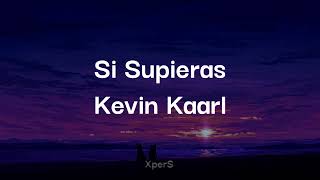 Si SupierasKevin Kaarl Letra [upl. by Welcome748]