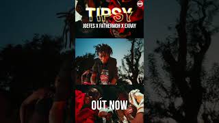 Tipsy  Joefes feat Fathermoh Exray  Out Now [upl. by Brinson]