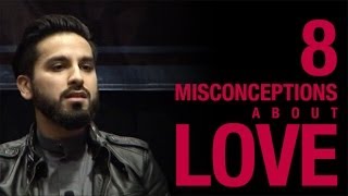 8 Misconceptions About Love  Saad Tasleem [upl. by Acimaj699]