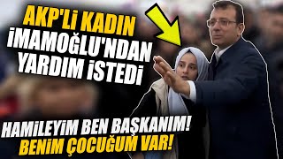 Pazarda Ekrem İmamoğlundan Yardım İsteyen AKPli Kadın Hamileyim Ben Başkanım [upl. by Yelbmik]