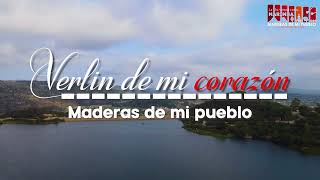 VERLIN DE MI CORAZÓN  Maderas de mi pueblo álbum 16 2023 nuevo [upl. by Mehitable]