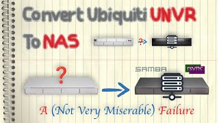 Ubiquiti UniFi Protect  Convert UNVRUNVR Pro to NAS and Why It Failed [upl. by Mandych]