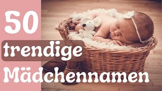 Top 50 trendige und einzigartige und schöne Babynamen für Mädchen Mädchennamen Inspiration 2023 [upl. by Einittirb141]