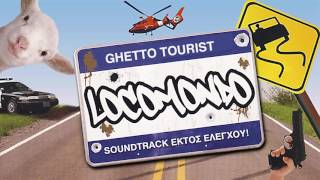 Locomondo  Ghetto tourist  Official Audio Release [upl. by Aynotak237]