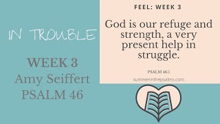 FEEL Week 3  Psalm 46  Amy Seiffert [upl. by Remas]