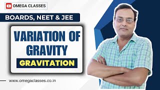 VARIATION OF ACCELERATION DUE TO GRAVITY  GRAVITATION  CLASS 11  CBSE NEET amp JEE  OMEGA CLASSES [upl. by Okiruy12]