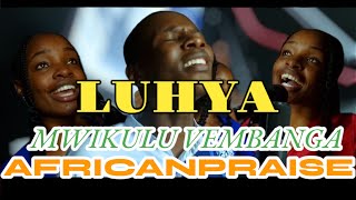 LUHYA KUTAKUWA NA BARAKA LOMBA INJIRA YESU YECHANGA MWIKULU VEMBANGA HALLELUYA YESU NE INGABHO [upl. by Rihana938]