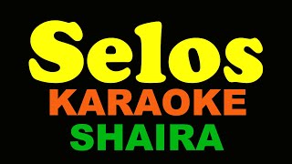 SELOS KARAOKE BY SHAIRA [upl. by Anaylil83]