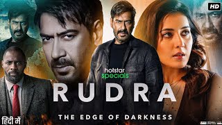 Rudra Full Movie  Ajay Devgn  Rashi Khanna  Esha Deol  Ashwini Kalsekar  Review amp Facts HD [upl. by Ynnavoeg818]