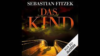 Kostenloses Hörbuch Sebastian Fitzek  Das Kind [upl. by Annovoj985]