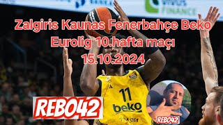 Zalgiris Kaunas Fenerbahçe Beko Eurolig 10hafta maçı 15102024 rebo42 Rec42 [upl. by Aihsenal]