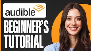 How To Use Audible For Beginners 2024 Audible Tutorial [upl. by Cutler563]