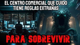 Soy Guardia De Seguridad En Un Centro Comercial Con Reglas Extrañas Historia Completa Creepypasta [upl. by Olonam]