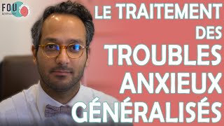 Le traitement des Troubles Anxieux Généralisés TAG selon les experts [upl. by Oscar]