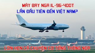 Lần đầu tiên Nga mang IL96400T đến một sân bay của Việt Nam Hạ cánh Tân Sơn Nhất vào sáng sớm [upl. by Heid998]