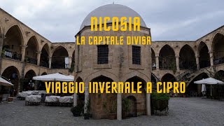 Viaggio a Cipro in inverno con i mezzi pubblici Nicosia la capitale divisa tra Grecia e Turchia [upl. by Brathwaite]