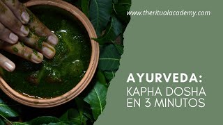 KAPHA DOSHA EN AYURVEDA  Explicado fácil en 5 minutos [upl. by Ylrebnik517]