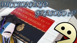 SDLG Diccionario Grasoso v Parte 1 [upl. by Airdnna]