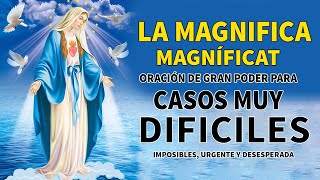 LA MAGNIFICA MAGNÍFICAT ORACIÓN DE GRAN PODER PARA CASOS MUY DIFICILESIMPOSIBLESURGENTE Y DESESPER [upl. by Hester]