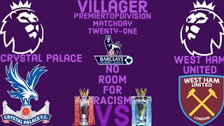 VillagerPremierTopDivisionTV Crystal Palace VS West Ham United Matchday 21 [upl. by Hermione]