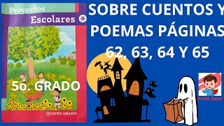 PROYECTOS ESCOLARES 5o GRADO PAG 62 63 64 Y 65 TEMA SOBRE CUENTOS Y POEMAS SOLUCIÓN DEL LIBRO [upl. by Acinod]