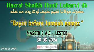 Shaikh Hanif luharvi db  Jumuah bayan Lester 30082024 [upl. by Dinesh]