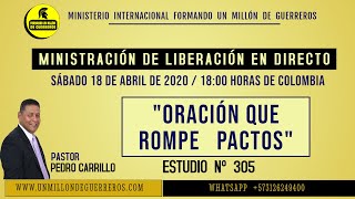 Nº 305 quotORACIÓN PARA ROMPER PACTOSquot EN DIRECTO  Sábado 18 de Abril a las 1800 Horas de Colombia [upl. by Ellinnet]